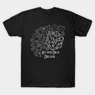 Let the Dice Decide - White on Dark T-Shirt